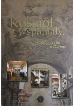 Kościół wspaniały który mógłby stać w Rzymie