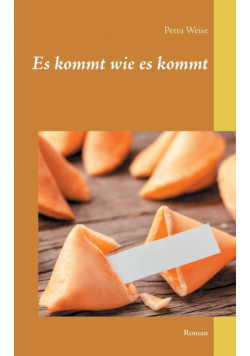 Es kommt wie es kommt