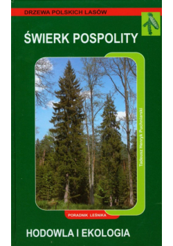 Świerk pospolity: Hodowla i ekologia