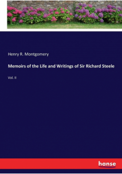 Memoirs of the Life and Writings of Sir Richard Steele