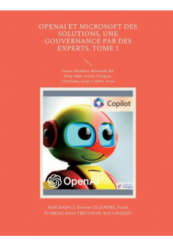 OpenAI et Microsoft des solutions, une gouvernance par des experts. Tome 1