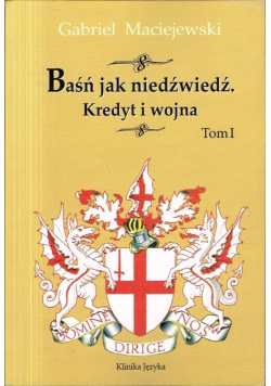 Baśń jak niedźwiedź Kredyt i wojna Tom I