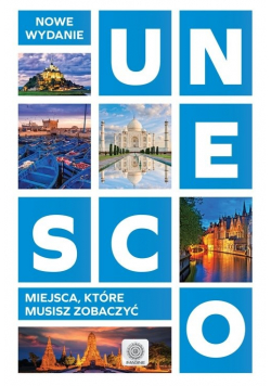 UNESCO Miejsca które musisz zobaczyć