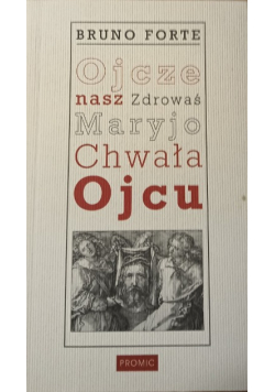 Ojcze nasz Zdrowaś Maryjo Chwała Ojcu