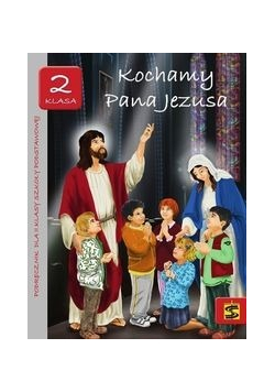 Kochamy Pana Jezusa 2 podręcznik