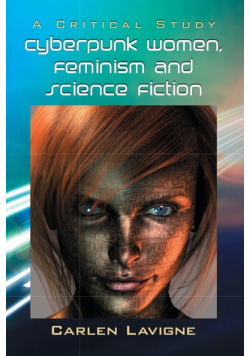 Cyberpunk Women, Feminism and Science Fiction