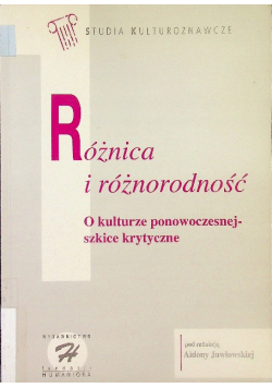 Różnica i różnorodność. O kulturze ponowoczesnej - szkice krytyczne