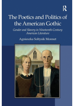 The Poetics and Politics of the American Gothic
