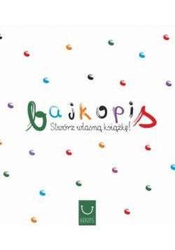 Bajkopis. Stwórz własną książkę