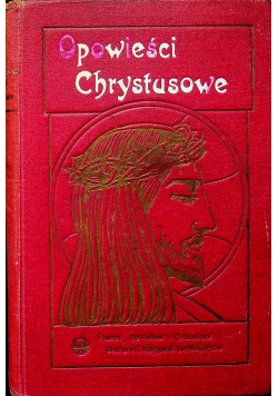 Opowieści Chrystusowe Dziecię i Mistrz 1917 r