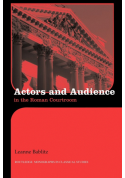 Actors and Audience in the Roman Courtroom