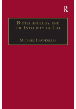 Biotechnology and the Integrity of Life