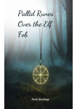 Pallid Runes Over the Elf Fob
