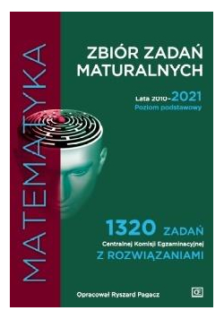 Zbiór zadań maturalnych 2010-2021 Matematyka PP