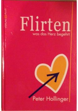 Flirten was das Herz begehrt