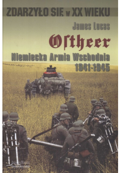 Lucas James - Ostheer Niemiecka armia wschodnia 1941-1945
