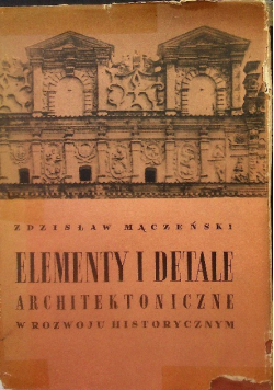 Elementy i detale architektoniczne w rozwoju historycznym