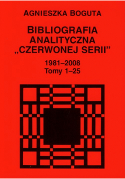 Bibliografia analityczna "Czerwonej Serii" 1981-2008 t.1-25
