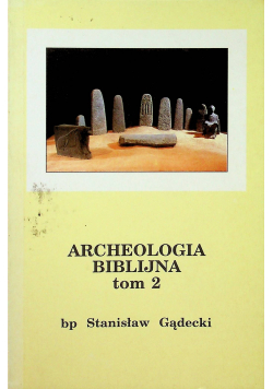 Archeologia biblijna tom 2