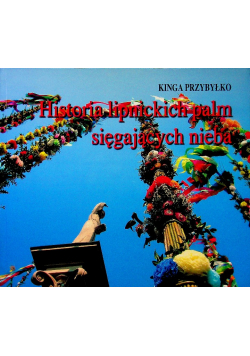 Historia lipnickich palm sięgających nieba