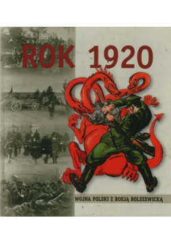 Rok 1920 Wojna Polski z Rosją Bolszewicką