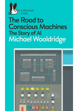 The Road to Conscious Machines
