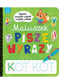 Maluszek pisze wyrazy. Odgadnij zagadki i przyklej naklejki
