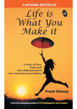 Life is what you make it