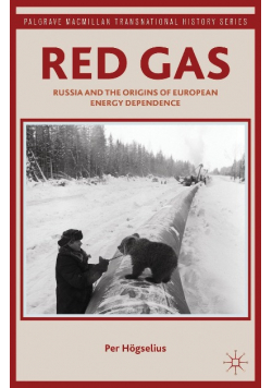 Red Gas: Russia and the Origins of European Energy Dependence