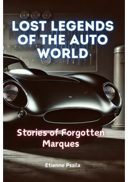 Lost Legends of the Auto World