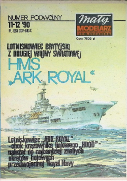 Mały modelarz Nr 11 i 12 / 90 Lotniskowiec Brytyjski z Drugiej Wojny Światowej HMS ARK Royal