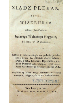 Xiądz Pleban czyli Wizerunek dobrego dusz Pasterza Ignacego Walentego Heggelin 1821 r.