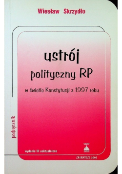 Ustrój polityczny RP w świetle Konstytucji z 1997 roku
