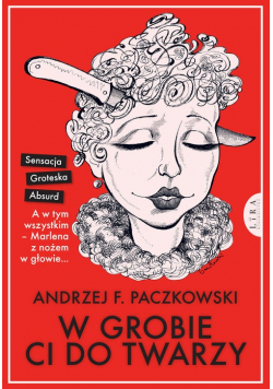 W grobie ci do twarzy