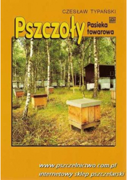 Pszczoły Pasieka towarowa