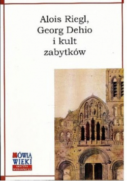 Alois Riegl Georg Dehio i kult zabytków
