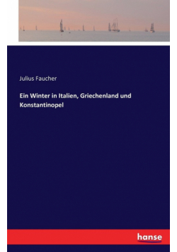 Ein Winter in Italien, Griechenland und Konstantinopel