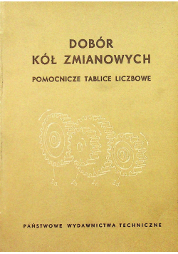 Dobór kół zmianowych. Pomocnicze tablice liczbowe