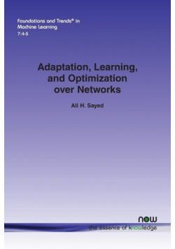 Adaptation, Learning, and Optimization Over Networks