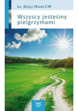 Wszyscy jesteśmy pielgrzymami
