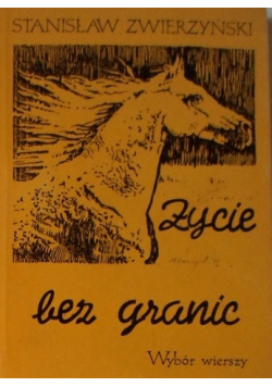 Życie bez granic Wybór wierszy + autograf St Zwierzyńskiego