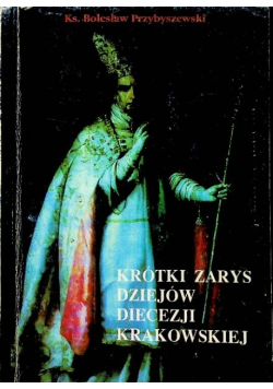 Krótki zarys dziejów diecezji krakowskiej