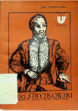 Maciej Stryjowski historyk poeta z epoki odrodzenia
