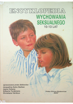 Encyklopedia Wychowania Seksualnego 10 13 lat