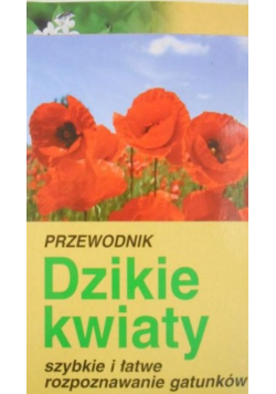 Przewodnik. Dzikie kwiaty
