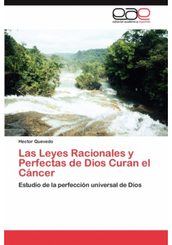 Las Leyes Racionales y Perfectas de Dios Curan El Cancer
