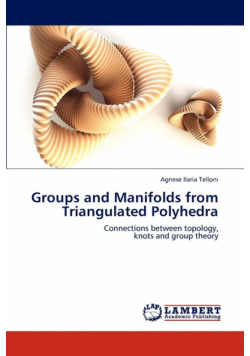 Groups and Manifolds from Triangulated Polyhedra