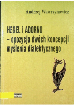 Hegel i Adorno - opozycja dwóch koncepcji