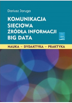 Komunikacja sieciowa Źródła informacji Big Data