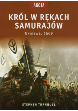 Król w rękach Samurajów: Okinawa 1609